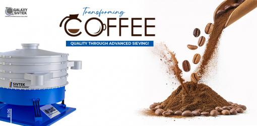 Achieve Superior Results with Advanced Sieving Solutions for Coffee Processing